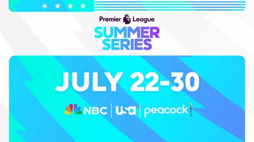 Premier League Summer Series  on NBC and Sky Sports