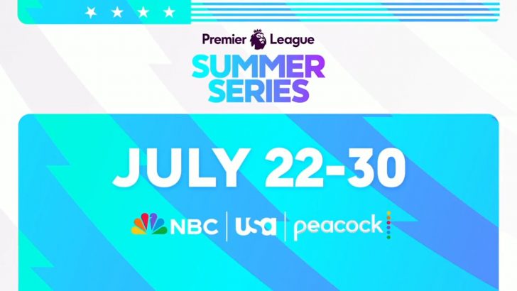 Premier League Summer Series 2023 – Live TV Coverage on Sky Sports; NBC, Peacock